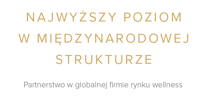 Grafika statystyczna w złotym kolorze z napisem „Najwyższy poziom w międzynarodowej strukturze” oraz dopiskiem: „Partnerstwo w międzynarodowej firmie rynku wellness”.